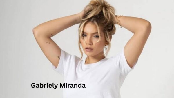 Gabriely Miranda’s age? How Does Her Family Life Operate?