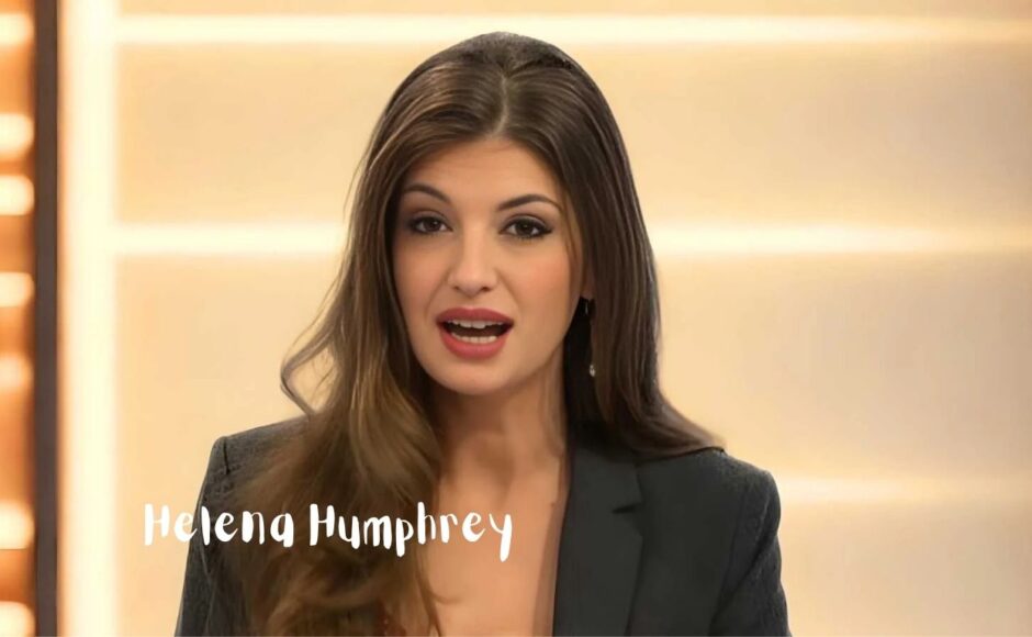 Helena Humphrey’s Life, Career, and Biography on the BBC