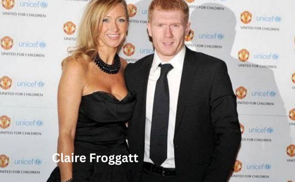 Paul Scholes’s Wife and Family: Claire Froggatt