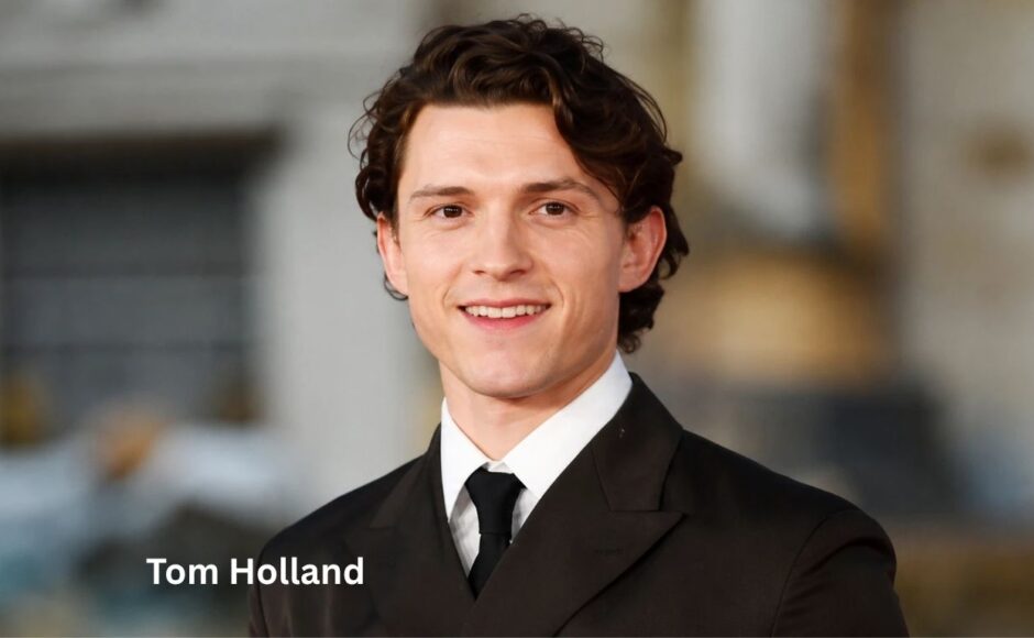 What Is Tom Holland’s Height? His Actual Height, Profession, and Life Story